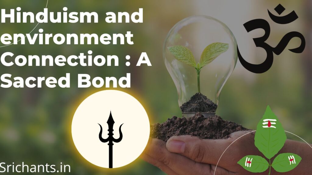 Hinduism and environment Connection A Sacred Bond