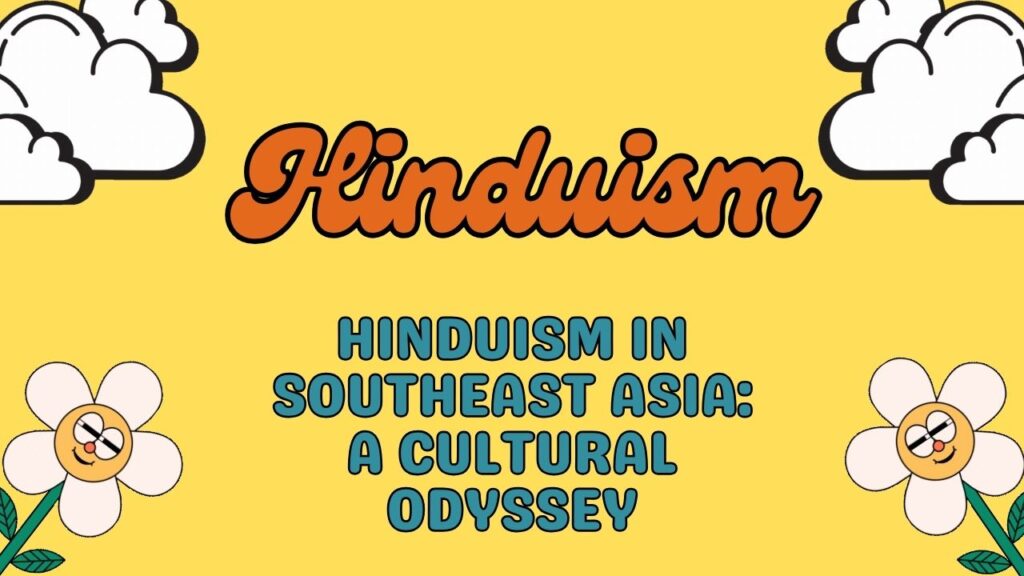 Hinduism in Southeast Asia A Cultural Odyssey