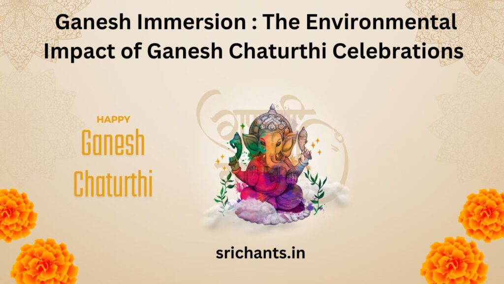 Ganesh Immersion The Environmental Impact of Ganesh Chaturthi Celebrations